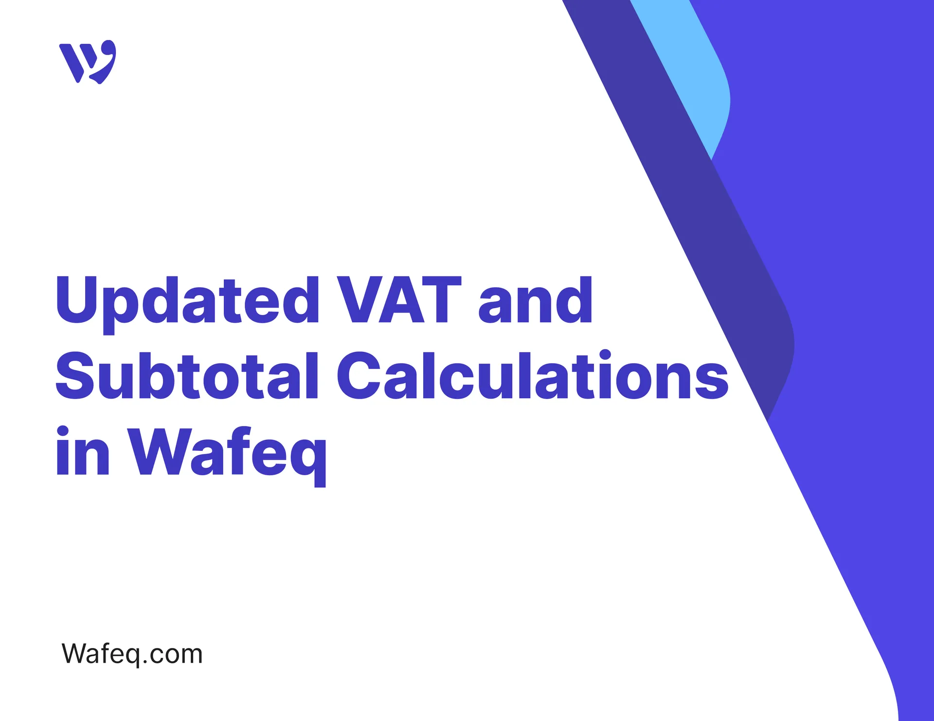 Updated VAT and Subtotal Calculations in Wafeq